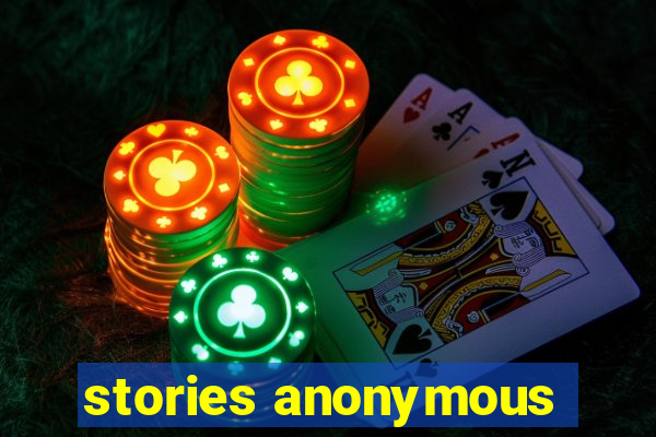 stories anonymous